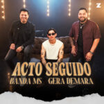 Banda MS de Sergio Lizárraga, Gera Demara - Acto Seguido