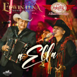 Edwin Luna y La Trakalosa de Monterrey, El Poder Del Norte De Arturo Buenrostro - A Ella