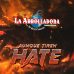 La Arrolladora Banda El Limón De Rene Camacho - Aunque Tiren Hate