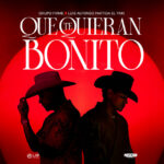 Grupo Firme, Luis Alfonso Partida El Yaki - Que Te Quieran Bonito