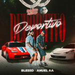 Blessd, Anuel AA - DEPORTIVO (Explicita)