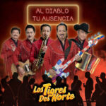 Los Tigres Del Norte - Al Diablo Tu Ausencia