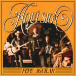 Pepe Aguilar - Aquí Sigo