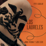 Pepe Aguilar, Josi Cuen, Jorge Medina - Los Laureles